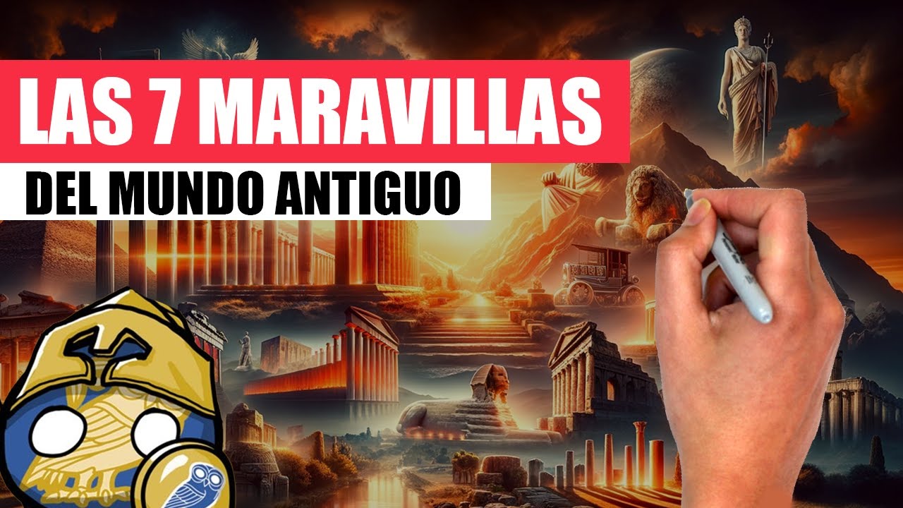 las 7 maravillas del mundo antiguo y moderno