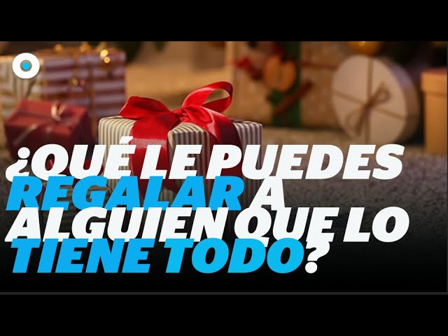 que regalar a alguien que tiene de todo